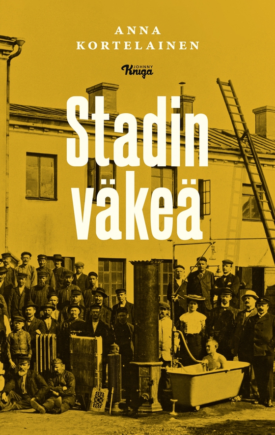 Stadin väkeä (e-bok) av Anna Kortelainen