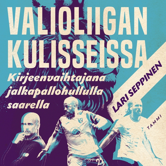 Valioliigan kulisseissa