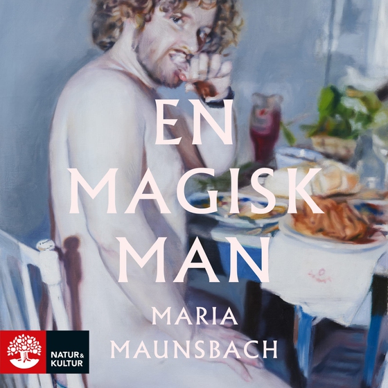 En magisk man (ljudbok) av Maria Maunsbach