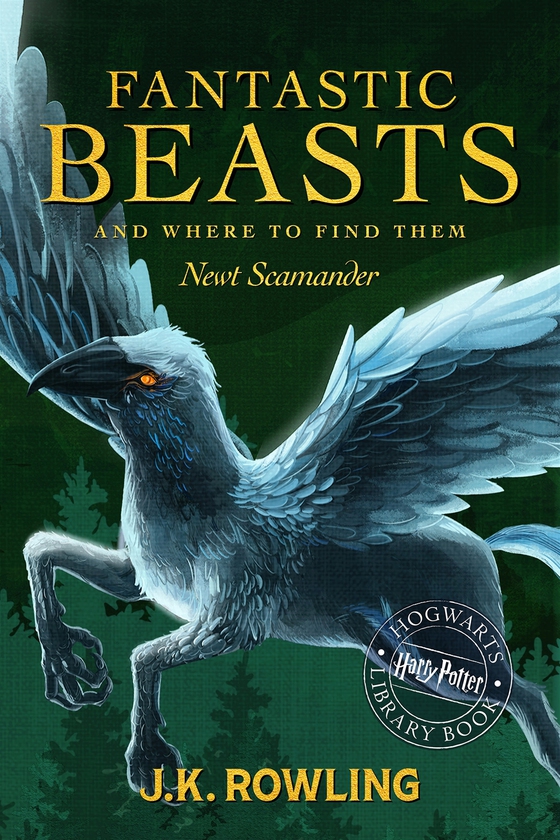 Fantastic Beasts and Where to Find Them: A Harry Potter Hogwarts Library Book
