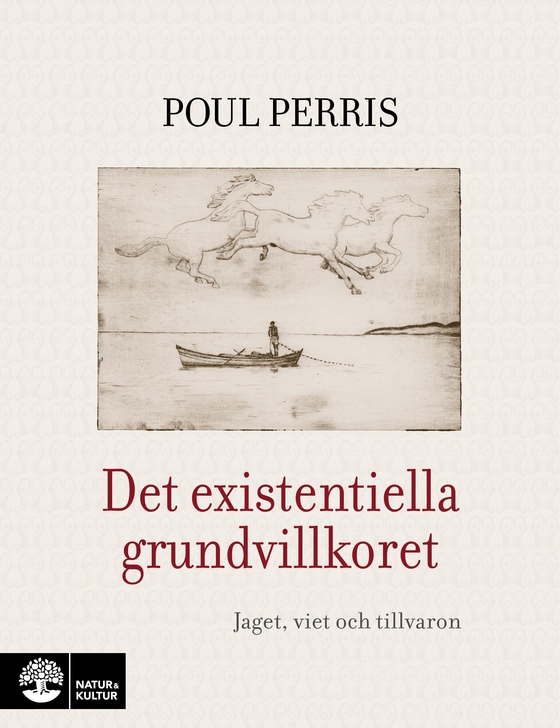Det existentiella grundvillkoret : Jaget, viet och tillvaron (e-bok) av Poul Perris