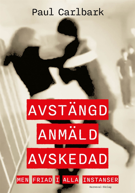 Avstängd, anmäld, avskedad – men friad i alla instanser