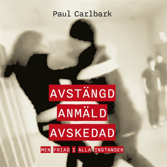 Avstängd, anmäld, avskedad – men friad i alla instanser