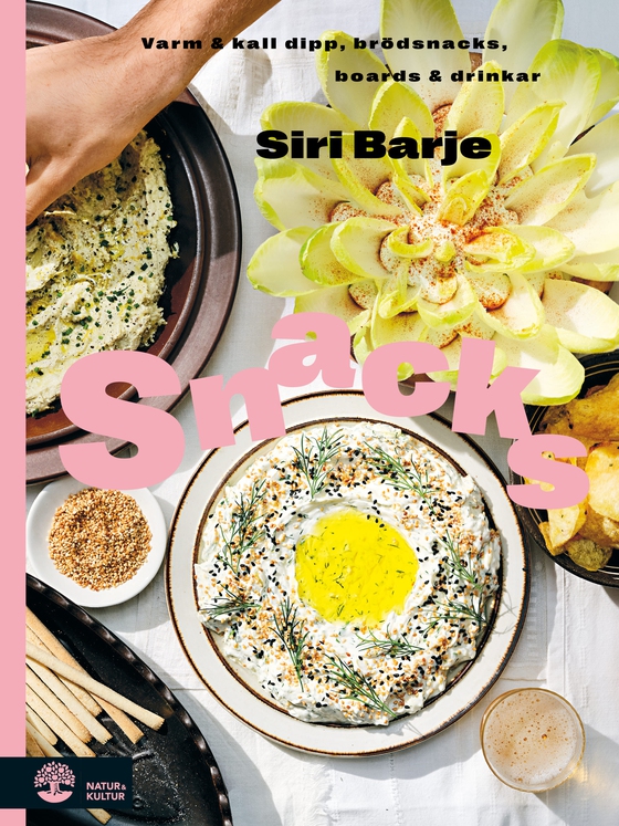 Snacks : varm och kall dipp, brödsnacks, boards & drinkar (e-bok) av Siri Barje