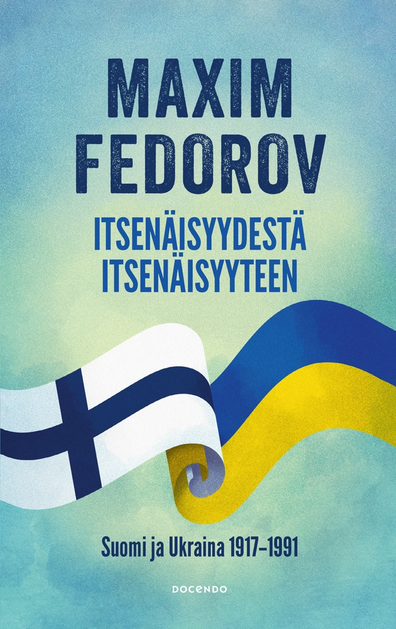 Itsenäisyydestä itsenäisyyteen (e-bok) av Maxim Fedorov