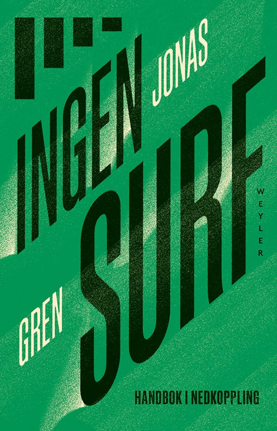 Ingen surf : Handbok i nedkoppling
