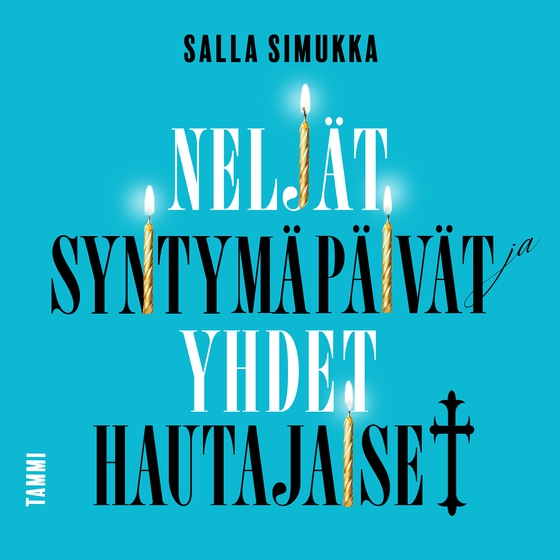 Neljät syntymäpäivät ja yhdet hautajaiset (ljudbok) av Salla Simukka