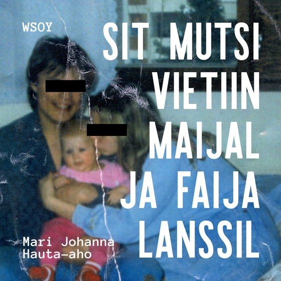 Sit mutsi vietiin maijal ja faija lanssil (ljudbok) av Mari Johanna Hauta-aho