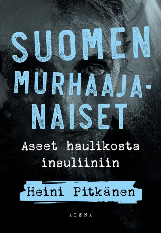 Suomen murhaajanaiset (e-bok) av Heini Pitkänen