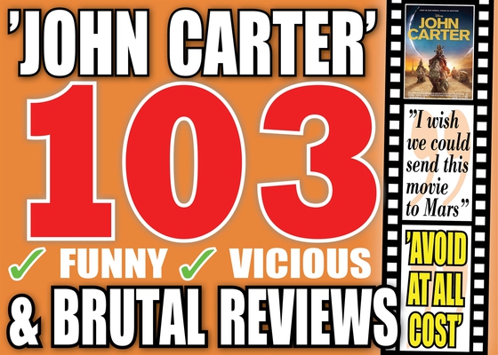 The 103 most brutal (and fun) reviews of the movie ”John Carter”