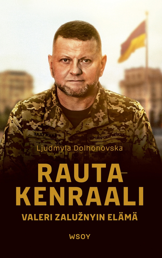 Rautakenraali. Valeri Zalužnyin elämä (e-bok) av Ljudmyla Dolhonovska