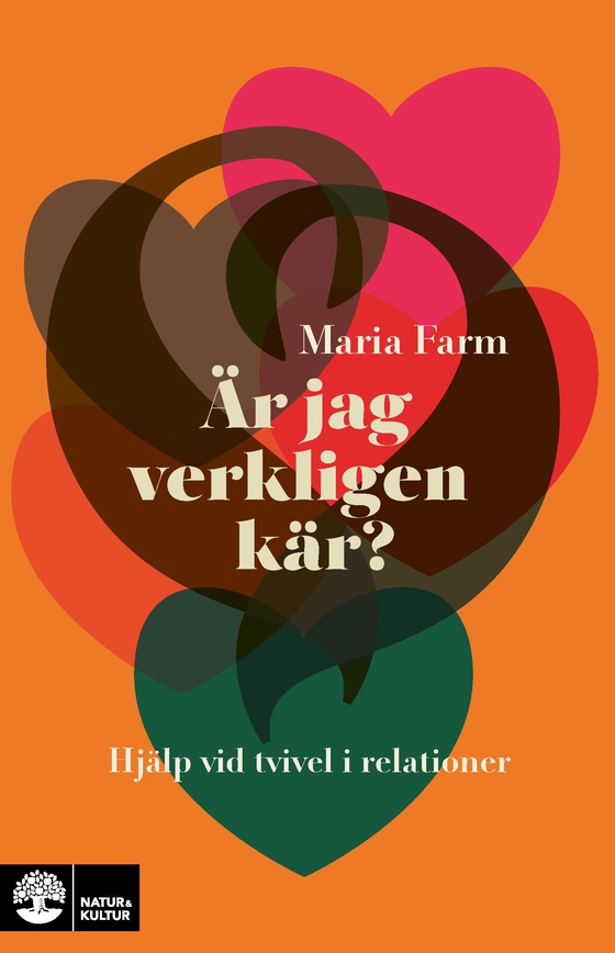Är jag verkligen kär? : hjälp vid tvivel i relationer (e-bok) av Maria Farm