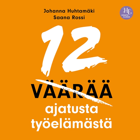 12 väärää ajatusta työelämästä