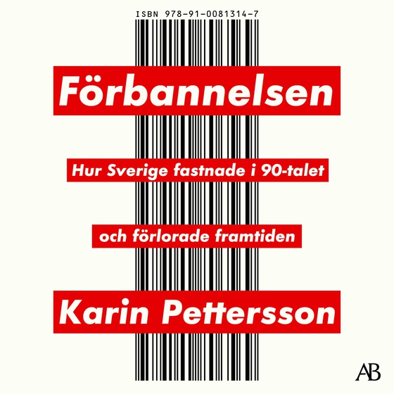 Förbannelsen : hur Sverige fastnade i 90-talet och förlorade framtiden
