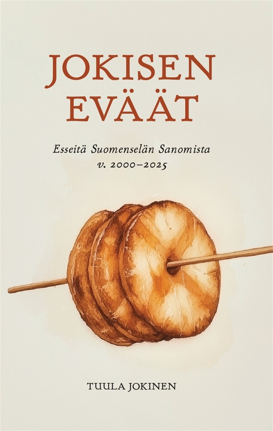 Jokisen eväät: esseitä Suomenselän Sanomista v. 2000-2025