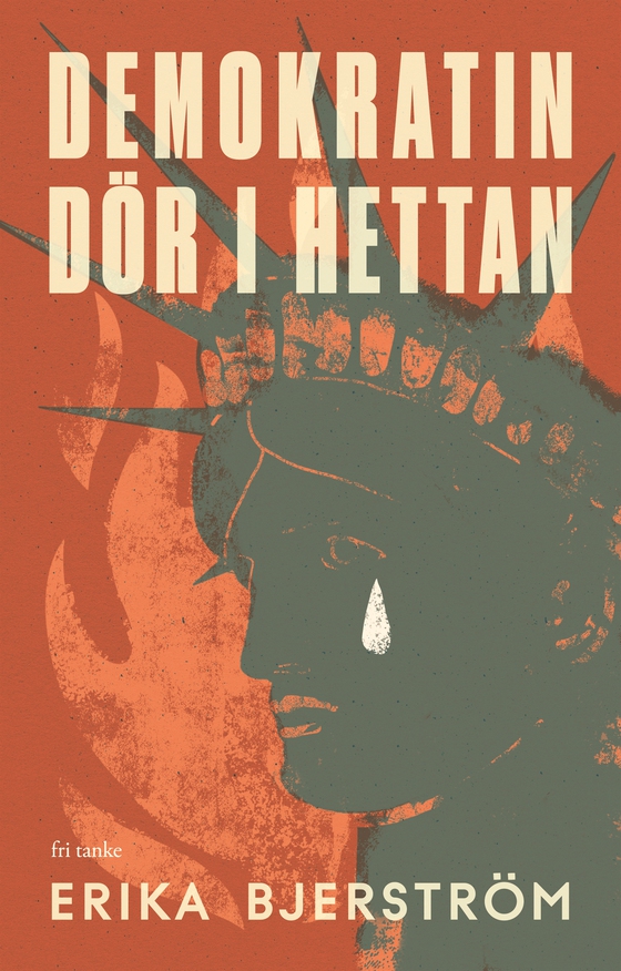 Demokratin dör i hettan (e-bok) av Erika Bjerström