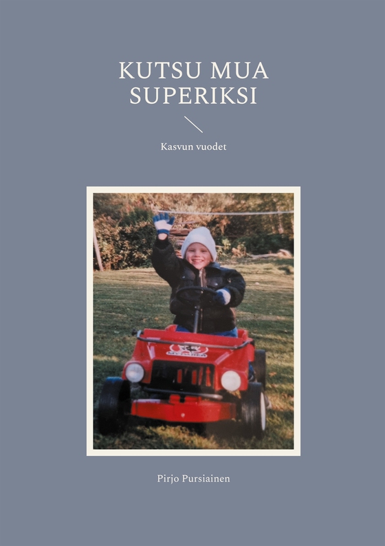 Kutsu mua Superiksi: Kasvun vuodet