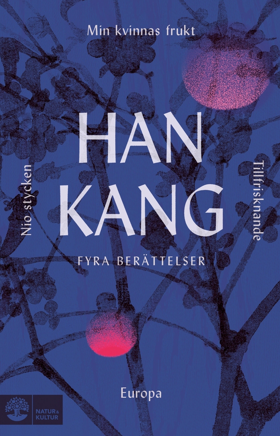 Fyra berättelser. Min kvinnas frukt, Tillfrisknande, Europa och Nio stycken