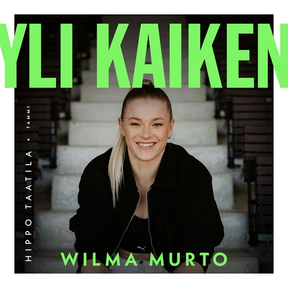 Yli kaiken - Wilma Murto