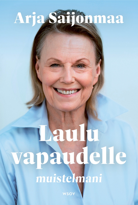 Laulu vapaudelle. Muistelmani. (e-bok) av Arja Saijonmaa
