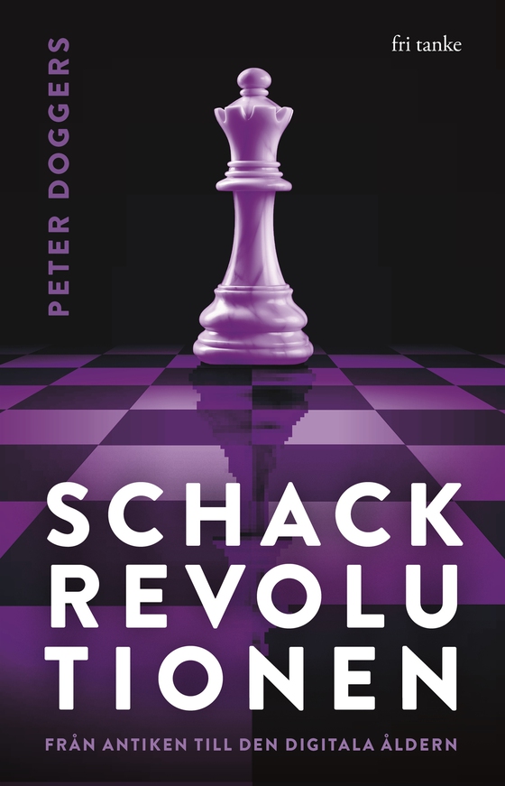 Schackrevolutionen: Från antiken till den digitala åldern