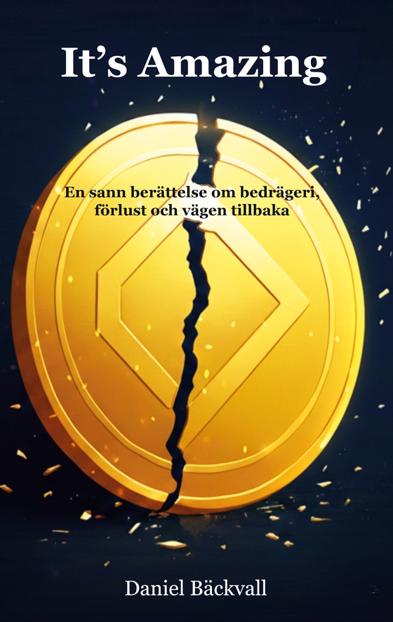 It's Amazing: En sann berättelse om bedrägeri, förlust och vägen tillbaka.