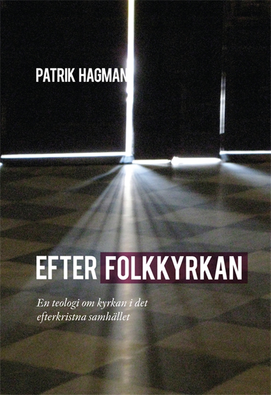Efter folkkyrkan: En teologi om kyrkan i det efterkristna samhället
