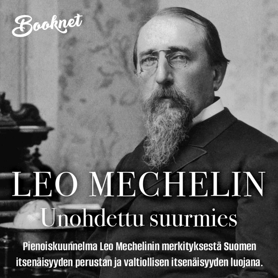 Leo Mechelin – Unohdettu suurmies