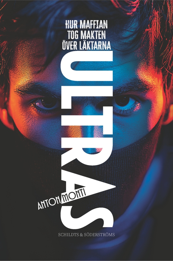 Ultras (e-bok) av Anton Monti