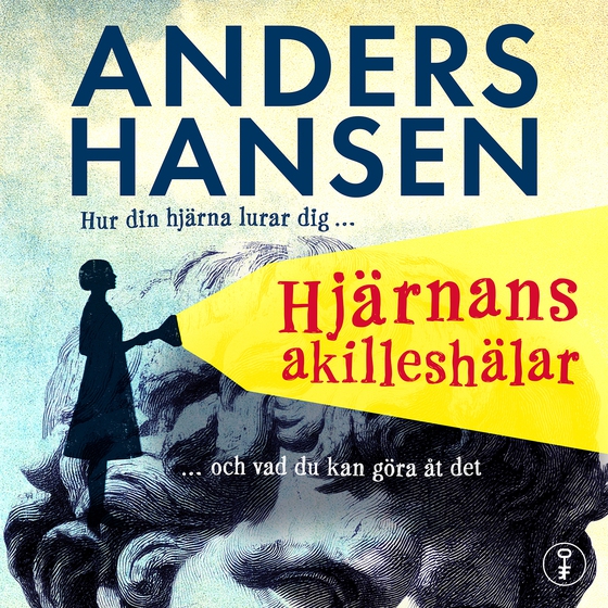 Hjärnans akilleshälar : hur din hjärna lurar dig, och vad du kan göra åt det