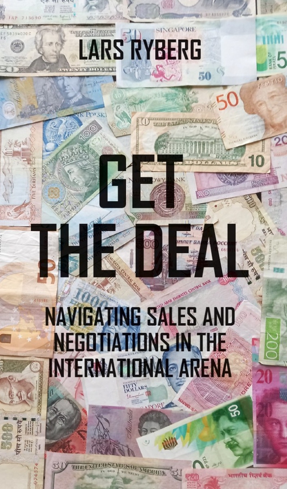 Get the deal : navigating sales and negotiations in the international arena (e-bok) av Lars Ryberg
