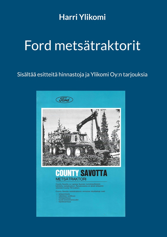 Ford metsätraktorit: Sisältää esitteitä hinnastoja ja Ylikomi Oy:n tarjouksia