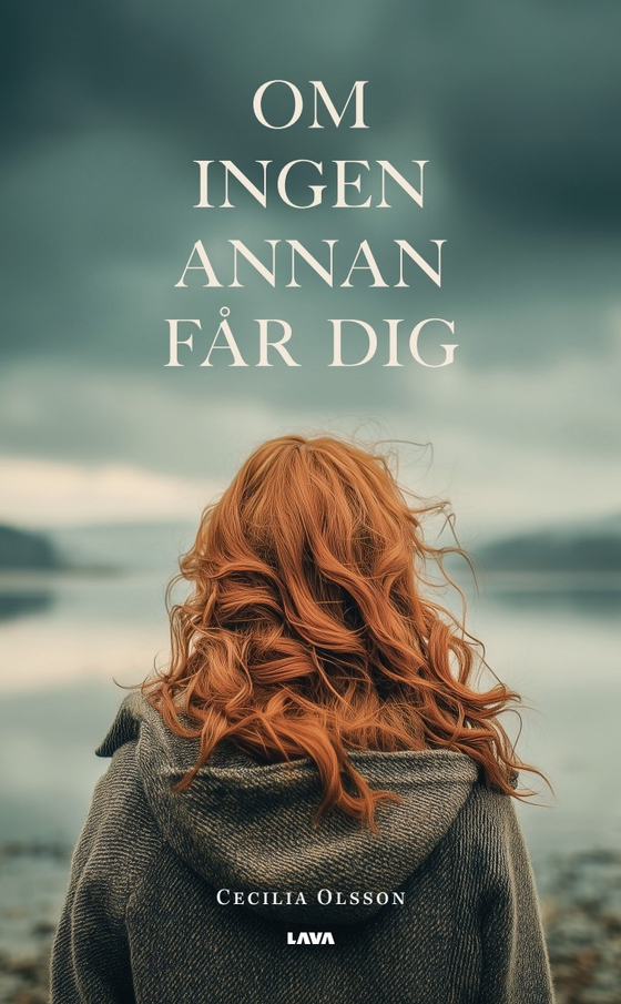 Om ingen annan får dig
