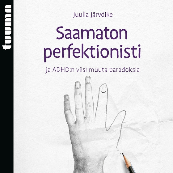 Saamaton perfektionisti ja ADHD:n viisi muuta paradoksia