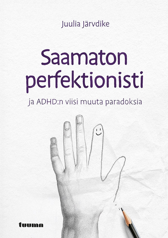 Saamaton perfektionisti ja ADHD:n viisi muuta paradoksia