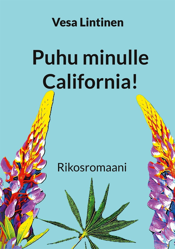 Puhu minulle California!: Rikosromaani