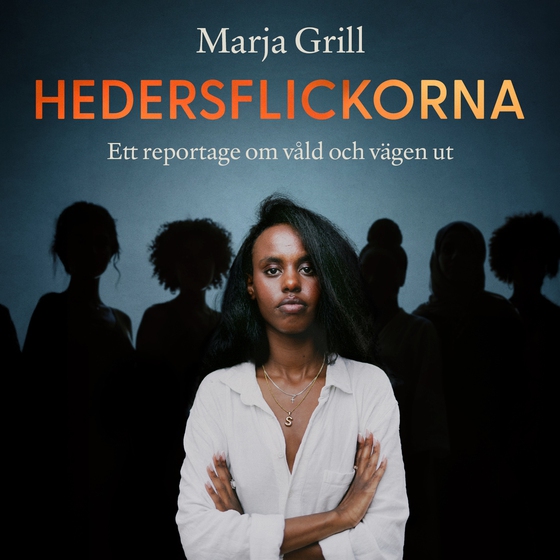 Hedersflickorna - Ett reportage om våld och vägen ut