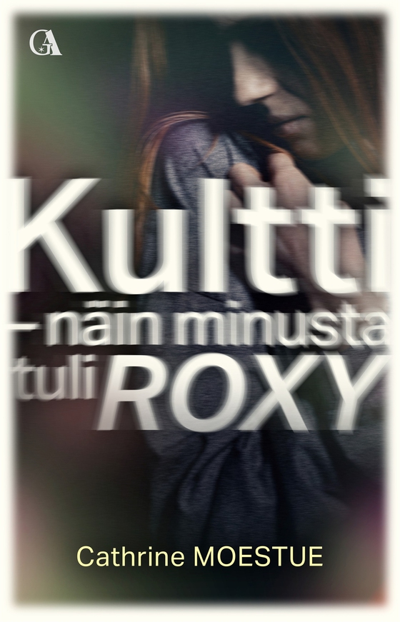 Kultti - näin minusta tuli Roxy (e-bok) av Cathrine Moestue
