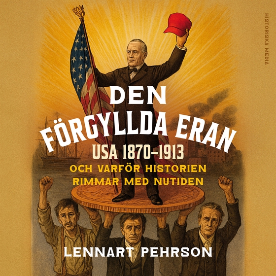 Den förgyllda eran och varför historien rimmar med nutiden