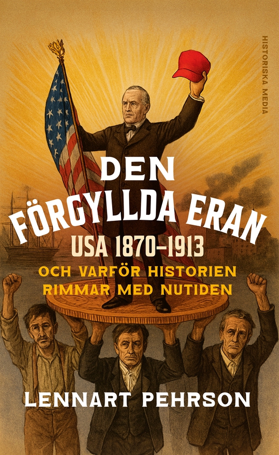 Den förgyllda eran och varför historien rimmar med nutiden