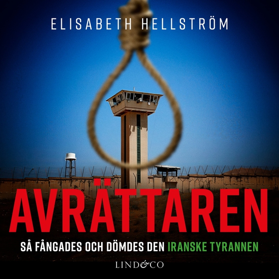 Avrättaren : Så fångades och dömdes den iranske tyrannen