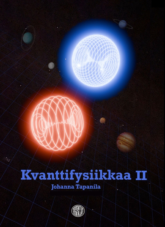 Kvanttifysiikkaa II