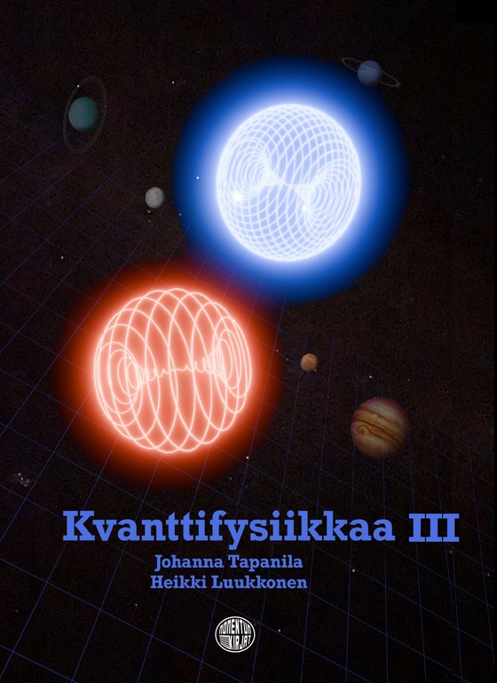 Kvanttifysiikkaa III