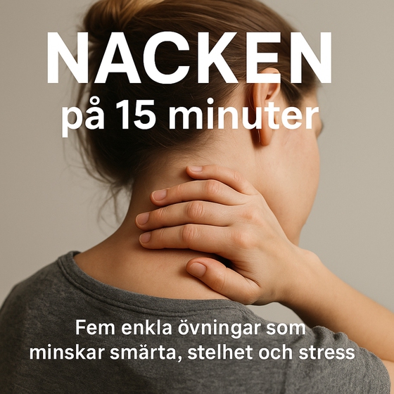 Nacken på 15 minuter. Fem enkla övningar som minskar smärta, stelhet och stress