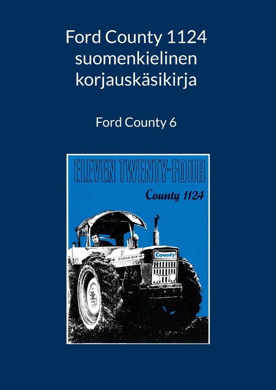 Ford County 1124 suomenkielinen korjauskäsikirja: Ford County 6
