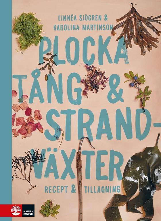 Plocka tång & strandväxter : Recept och tillagning (e-bok) av Karolina Martinson