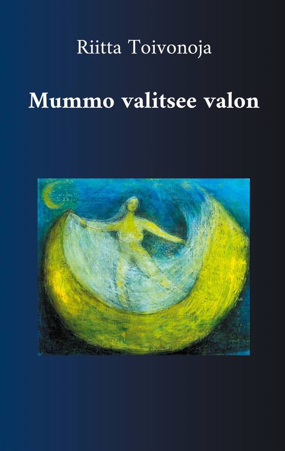 Mummo valitsee valon: Runoja