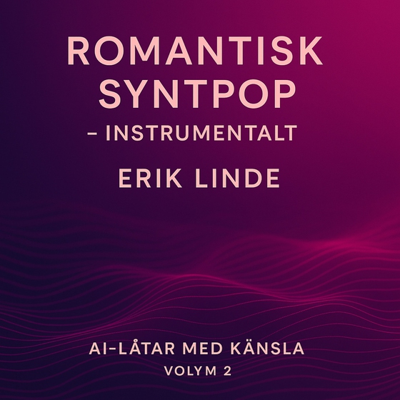 Romantisk Syntpop – Instrumentalt. 10 instrumentala syntpopsånger om värme, puls och känslor du hör utan ord