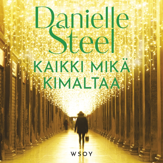 Kaikki mikä kimaltaa (ljudbok) av Danielle Steel