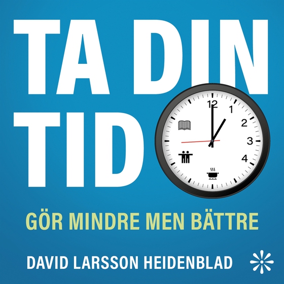 Ta din tid : gör mindre men bättre